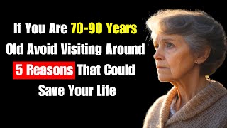 If You Are 70 90 Years Old: Avoid Visiting Around—5 Reasons That Could Save Your Life