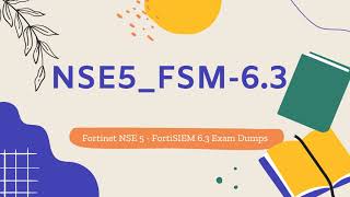 NSE5_FSM-6.3 Fortinet NSE 5 - FortiSIEM 6.3 Exam Updated Dumps