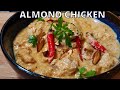 CHICKEN IN CREAMY ALMOND SAUCE | Easy & Quick Chicken Recipe | Almond Chicken Curry Recipe