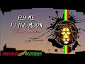 FLY ME TO THE MOON | LYRICS | REGGAE COVER