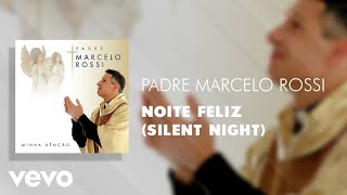 Padre Marcelo Rossi - Noite Feliz (Silent Night) (Áudio Oficial)