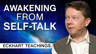 Awakening from self-talk | Eckhart Tolle Teachings