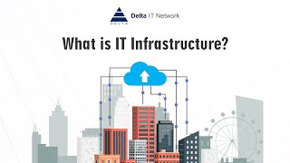 IT Infrastructure Introduction - What is IT Infrastructure?