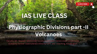 ShEEN IAS LIVE |PHYDIOGRAPHIC DIVIDIONS|VOLCANOS