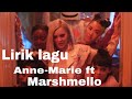 Lirik/lyrics lagu friends , Anne-Marie ft Marshmello , lagu barat terbaru 2018