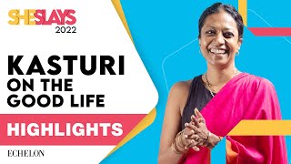 Kasturi Chellaraja Wilson On the good life | She Slays 2022 Highlights