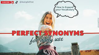 Expanding Your Vocabulary Effectively | Perfect Synonyms