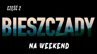 Bieszczady na weekend | 2021 | część 2 [4K] Wiszący most w Dwerniczku, wejście na Tarnicę. Polańczyk