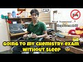 Going to my chemistry exam without any sleep 🥶 gone wrong 😭 | chemistry exam review 🚶‍♂️#challenge