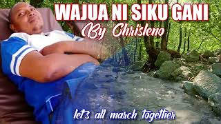 CHRISLENO -WAJUA NI SIKU GANI?