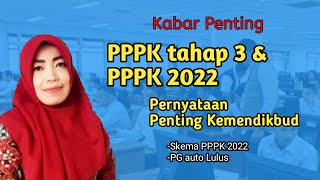 Kabar Baik PPPK Tahap 3 & PPPK 2022 I 3 Pernyataan penting Kemendikbud  I Peserta wajib tau....