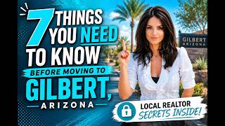 7 Things You NEED to Know Before Moving to Gilbert, Arizona (Local Realtor Secrets Inside)