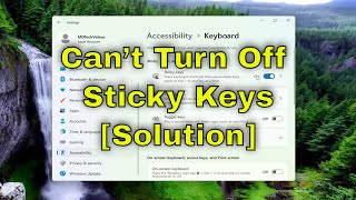 Can’t Turn Off Sticky Keys on Windows 11/10 [Solution]