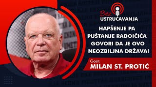 BEZ USTRUČAVANJA-Milan St. Protić: Hapšenje pa puštanje Radoičića govori da je ovo neozbiljna država