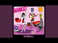 Shake!