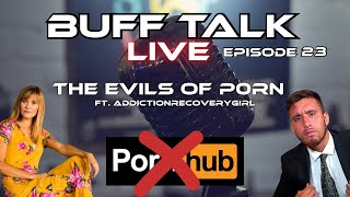 THE EVILS OF ADDICTION | HOW THE P0RN INDUSTRY HAS TRICKED US! | BUFF TALK LIVE FT. HEATHER NIELSEN