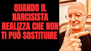 QUANDO IL NARCISISTA REALIZZA CHE NON TI PUÒ SOSTITUIRE