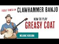 Greasy Coat - Melodic Clawhammer Lesson