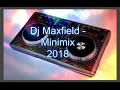 Dj Maxfield Minimix 2018