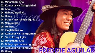 Freddie Aguilar Greatest Hits Nonstop Tagalog Love Songs Of All Time  Best Songs Of Freddie Aguilar