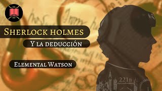 Sherlock Holmes y La Deducción 🎻La Ciencia De La Deducción