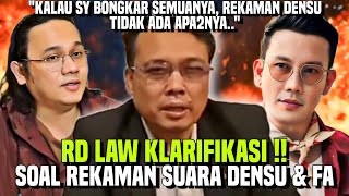 GERAM DENGAN FA!! RD LAW KLARIFIKASI SOAL REKAMAN DENSU \u0026 FA YG TERSEBAR!! TERBONGKAR FA PERTAMA....