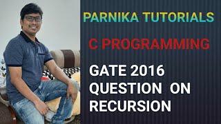 L 57: GATE 2016 QUESTION ON RECURSION | GATE CSE LECTURES | RECURSION IN C