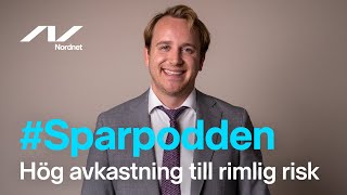 Hög avkastning till rimlig risk - Med Christoffer Ahnemark - Sparpodden 406