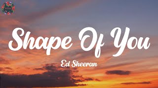 Shape of You - Ed Sheeran (Lyric Video) / Charlie Puth, Shawn Mendes,...
