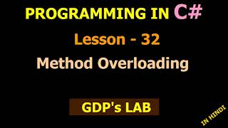 Method overloading in C# | Lesson - 32 | C# in Hindi
