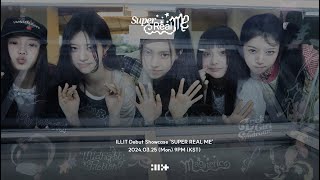 ILLIT(아일릿) Debut Showcase 'SUPER REAL ME'