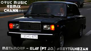 MetaMorf - ElAy (ft J.O.) #BeytülHəzan