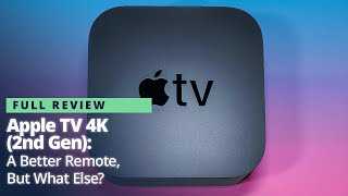 Apple TV 4K (Second Gen.) Review: A Much Better Remote, But What Else?
