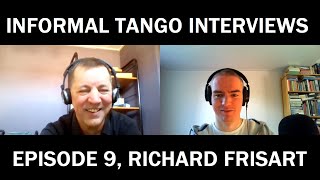 Informal Tango Interviews #9, Richard Frisart (NL)