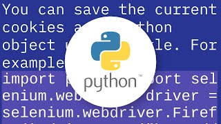 How to save and load cookies using Python + Selenium WebDriver
