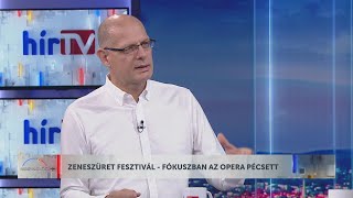 NAPINDÍTÓ - ZENESZÜRET FESZTIVÁL - FÓKUSZBAN AZ OPERA PÉCSETT - HÍR TV