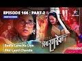 EPISODE -166 PART 2 || Badla Lene Ke Liye Phir Lauti Chanda || Piya Rangrezz | पिया रंगरेज़