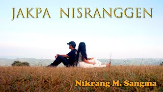 Jakpa Nisranggen | Official Music Video | Nikrang M Sangma