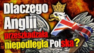 Dlaczego Anglii przeszkadzała niepodległa Polska? Od połowy XVII wieku Anglia dążyła do rozbiorów RP