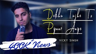 Dekhu Tujhe To Pyaar Aaye - Vicky Singh | Cover | Himesh Reshammiya | Apne | Katrina Kaif | Bobby D
