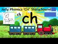 IN JUST 1 MINUTE  & 15 SECONDS,LEARN JOLLY PHONICS DIGRAPH  ''CH' STORY ,SOUND AND ACTION