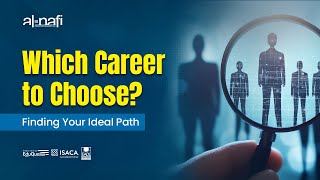 Which Career to Choose? Finding Your Ideal Path | AL NAFI