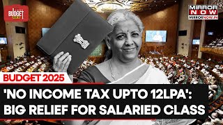 Union Budget 2025: 'No Income Tax Upto 12 LPA': Nirmala Sitharaman; Big Relief For Salaried Class