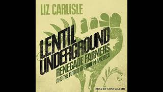 Lentil Underground: Renegade Farmers and the Future of Food in America