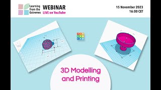 LFE WEBINAR: 3D Modelling and Printing