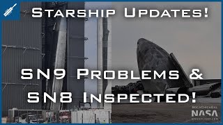 SpaceX Starship Updates! SN9 Problems, SN8’s Remains Inspected! TheSpaceXShow