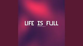 Life Is Full