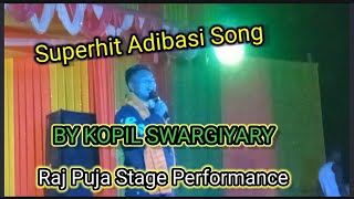 BY KOPIL SWARGIYARY///Raj Puja Stage performance New Superhit Adibasi melody song...