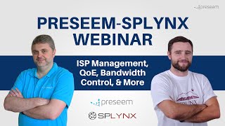 Preseem-Splynx Webinar: ISP Management, QoE, Bandwidth Control, \u0026 More