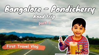 Bangalore to Pondicherry road trip - part 1 | First travel vlog I Smiles every mile